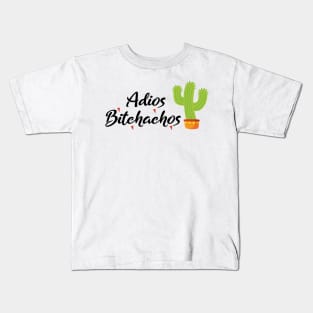 Adios bitchachos Kids T-Shirt